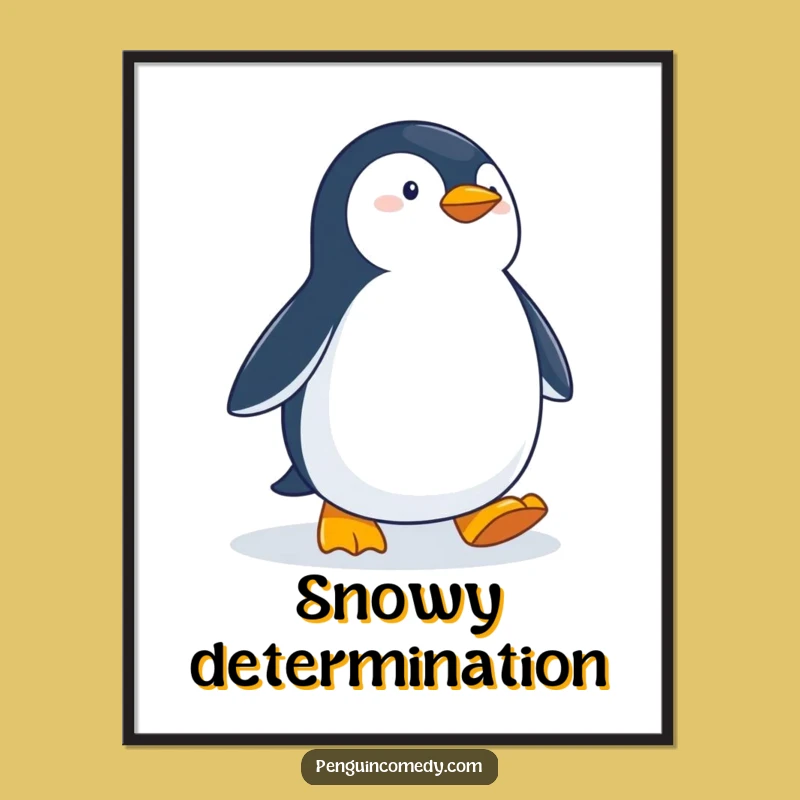 Funny Determined Penguin Poster: Waddle With Purpose Art for Motivational Fun