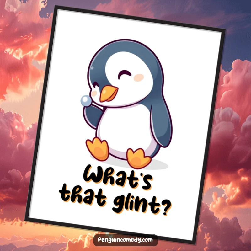Funny penguin poster, a cute bird with a tilted head, mesmerized by a sparkling shiny object, creating a whimsical scene.