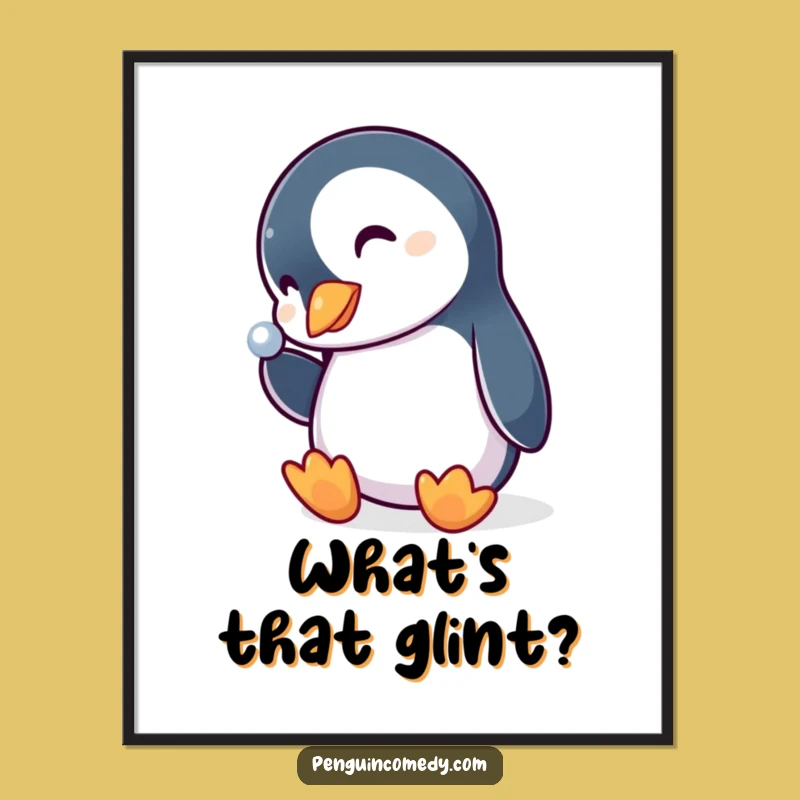 Funny Penguin Poster: Curious Bird's Shiny Object Fascination, Whimsical Wall Art