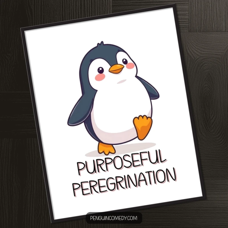 Funny Penguin Waddling Determinedly Poster, art featuring a penguin with a serious expression, walking with purpose, conveying humorous determination.