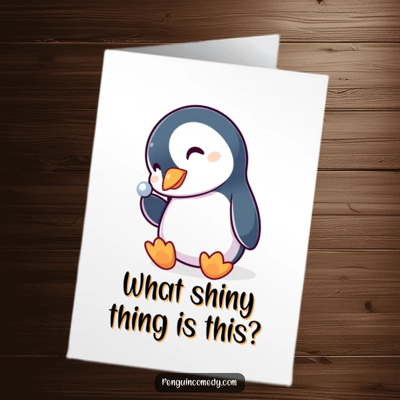 Funny Free Printable Birthday Card featuring a curious penguin tilting its head at a shiny object, looking utterly intrigued.