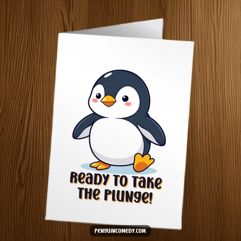 Funny Free Printable Birthday Card: Penguin in an alert stance, coiled and ready to dive into water.